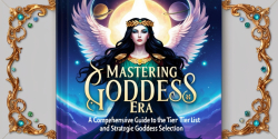 Mastering Goddess Era: A Comprehensive Guide to the Ultimate Tier List and Strategic Goddess Selection